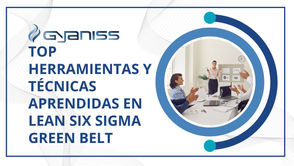 Top Herramientas y Técnicas Aprendidas en Lean Six Sigma Green Belt