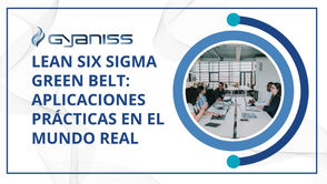 "Lean Six Sigma Green Belt: Aplicaciones Prácticas en el Mundo Real"