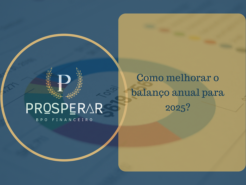 Como Analisar o Balanço Anual para Melhorar em 2025.
