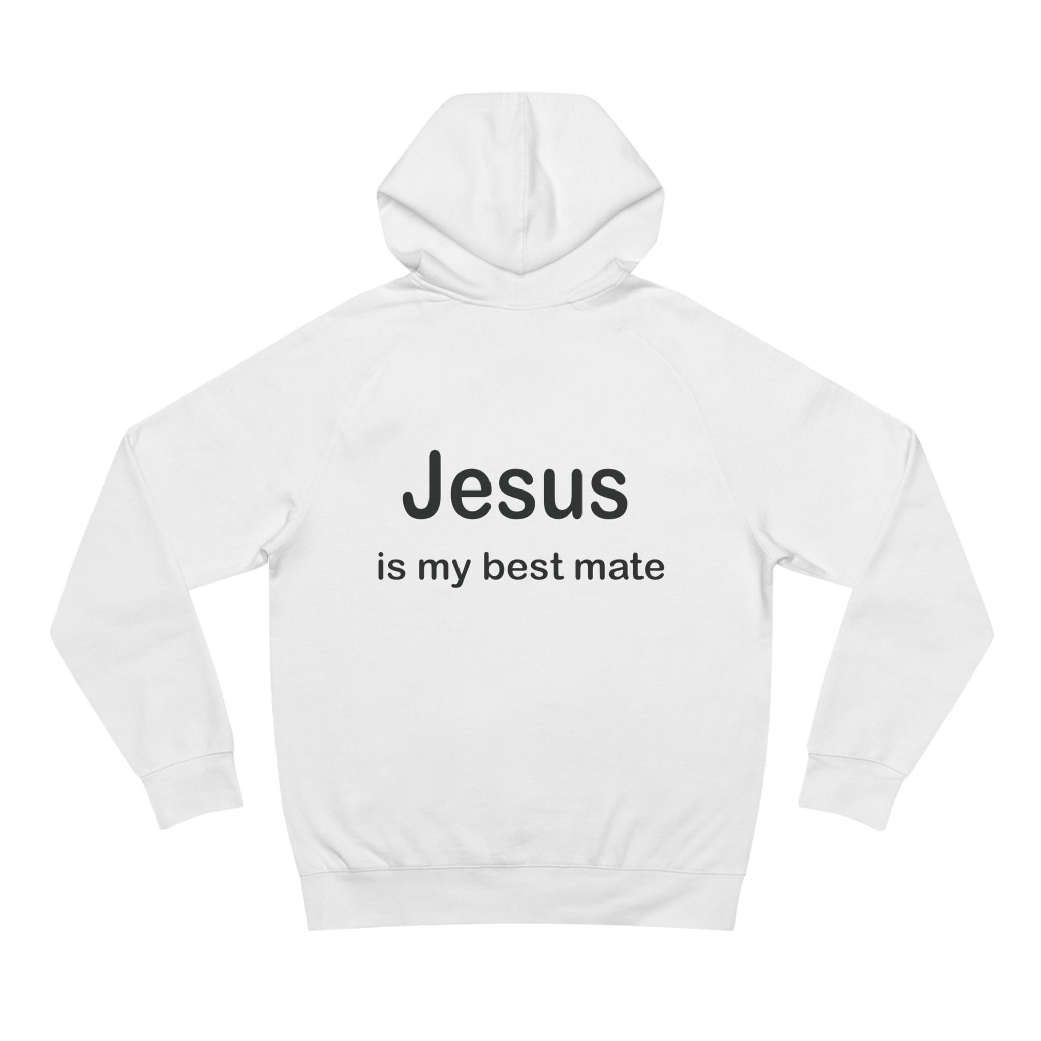 Jesus Is My Best Mate hoodie