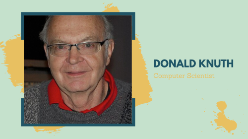 Donald Knuth - Study Overseas - Study in USA - Study in UK - Study in Hong Kong - Study in Singapore - The Headmaster Consulting - Overseas Education - Higher Education - Education Counseling - Study Abroad - College Consulting Services -Higher Education Consultants - College Admissions Assistance - University Application Help - College Planning Experts - College Selection Guidance - College Admissions Support 