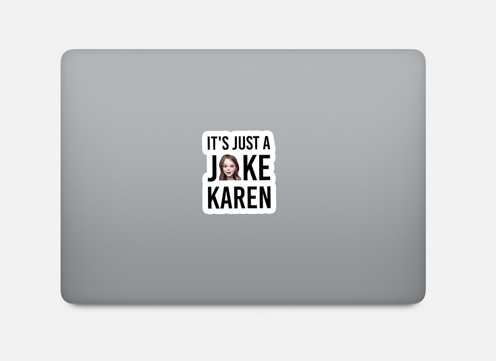 Thumbnail: It's Just a Joke Karen Sticker