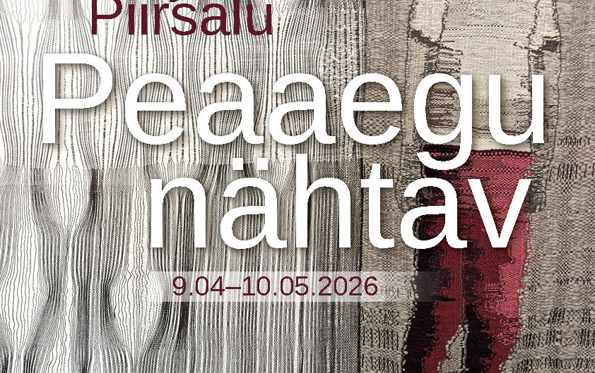 Marilyn Piirsalu PEAAEGU NÄHTAV / ALMOST VISIBLE 10.04.-10.05.