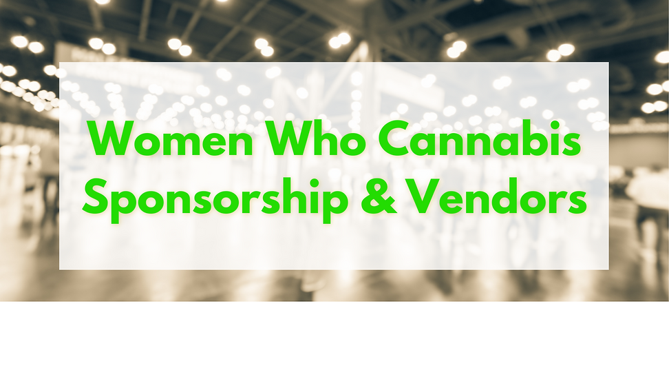 Women Who Cannabis Sponsorship & Vendors