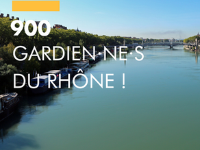 Déjà 900 gardien·ne·s du Rhône!!