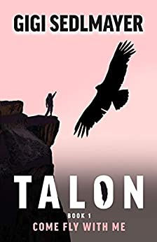 Writers Inspiring Change featured book: TALON: Come Fly with Me