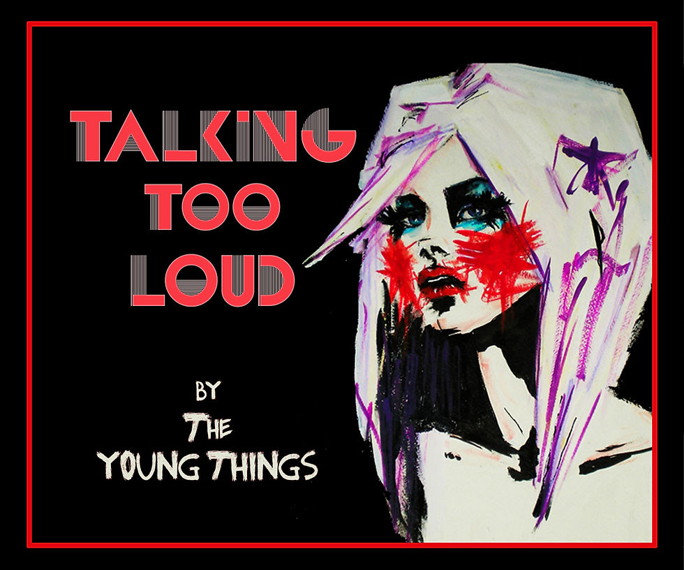 TALKING TOO LOUD
