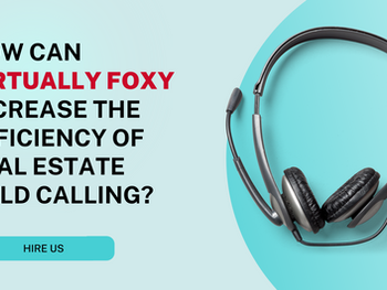 How Can Virtually Foxy Increase The Efficiency Of Real Estate Cold Calling?