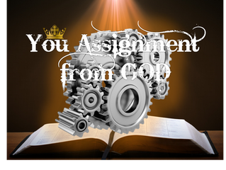 Know your assignment, walk in your assignment, complete you assignment