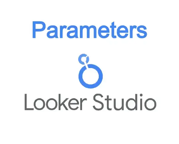 Parameters in Looker Studio
