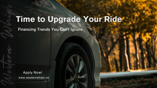 Why Now is the Best Time to Upgrade Your Ride