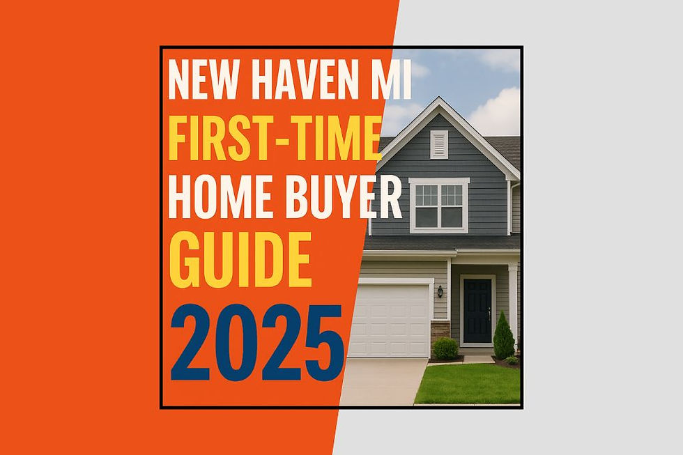 First-Time Home Buyer Guide - New Haven MI (2025)