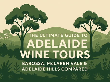 The Ultimate Guide to Adelaide Wine Tours: Barossa, McLaren Vale & Adelaide Hills Compared