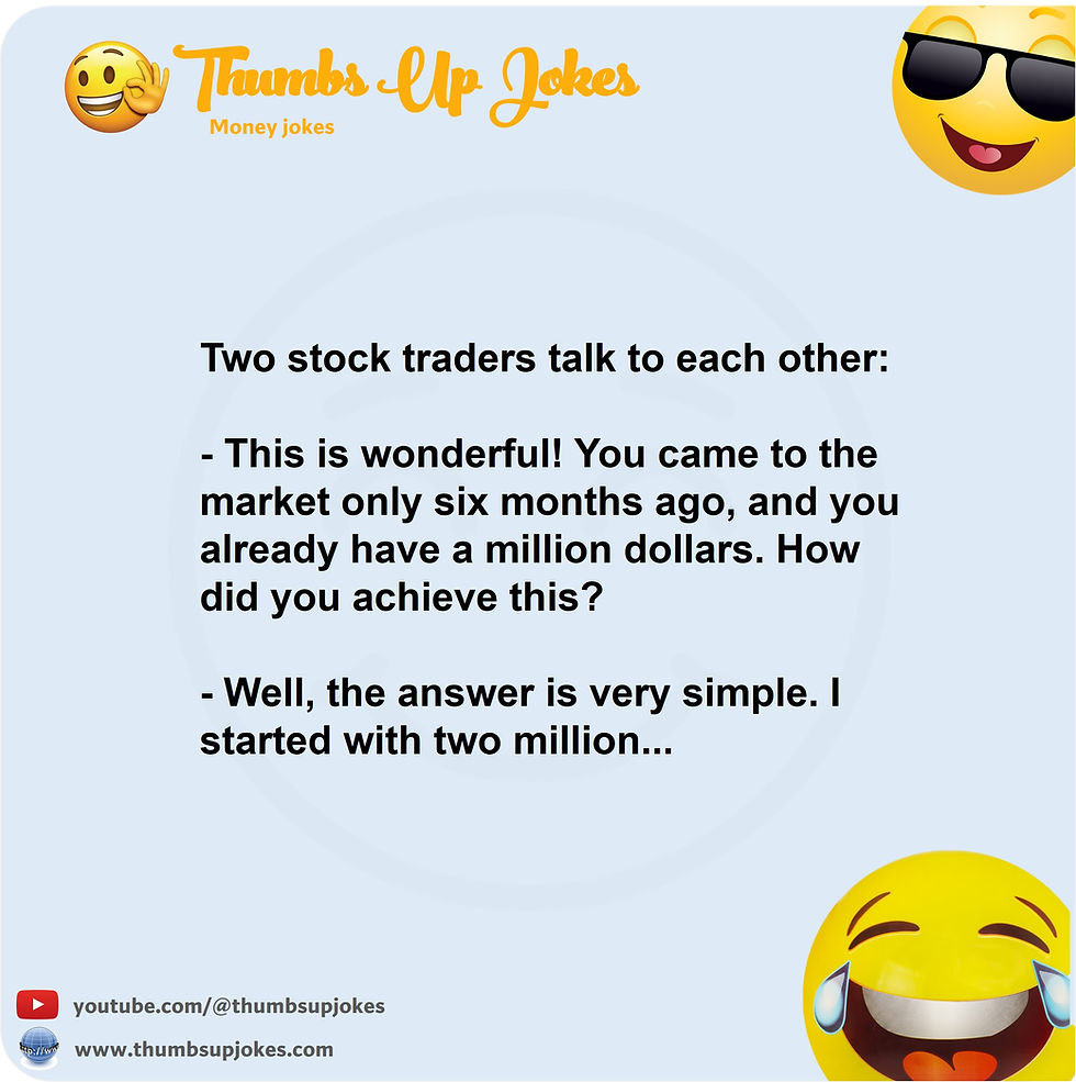 Funny joke about money. Joke about stock market. Joke about trading stocks