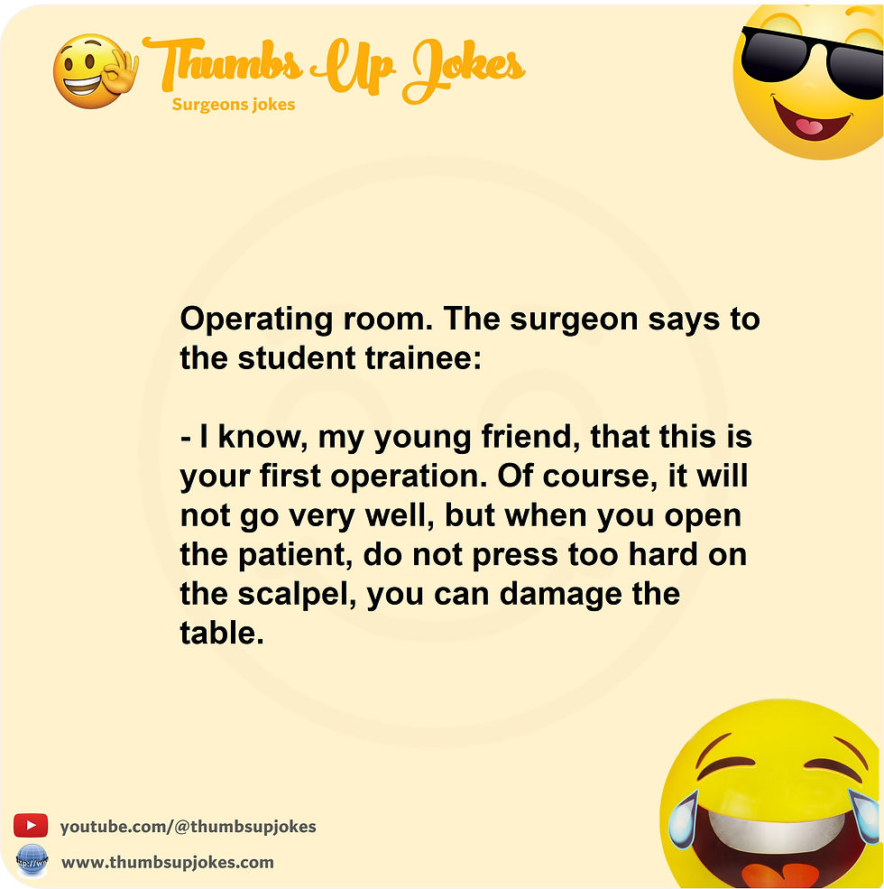 A joke about a novice surgeon doing his first operation
