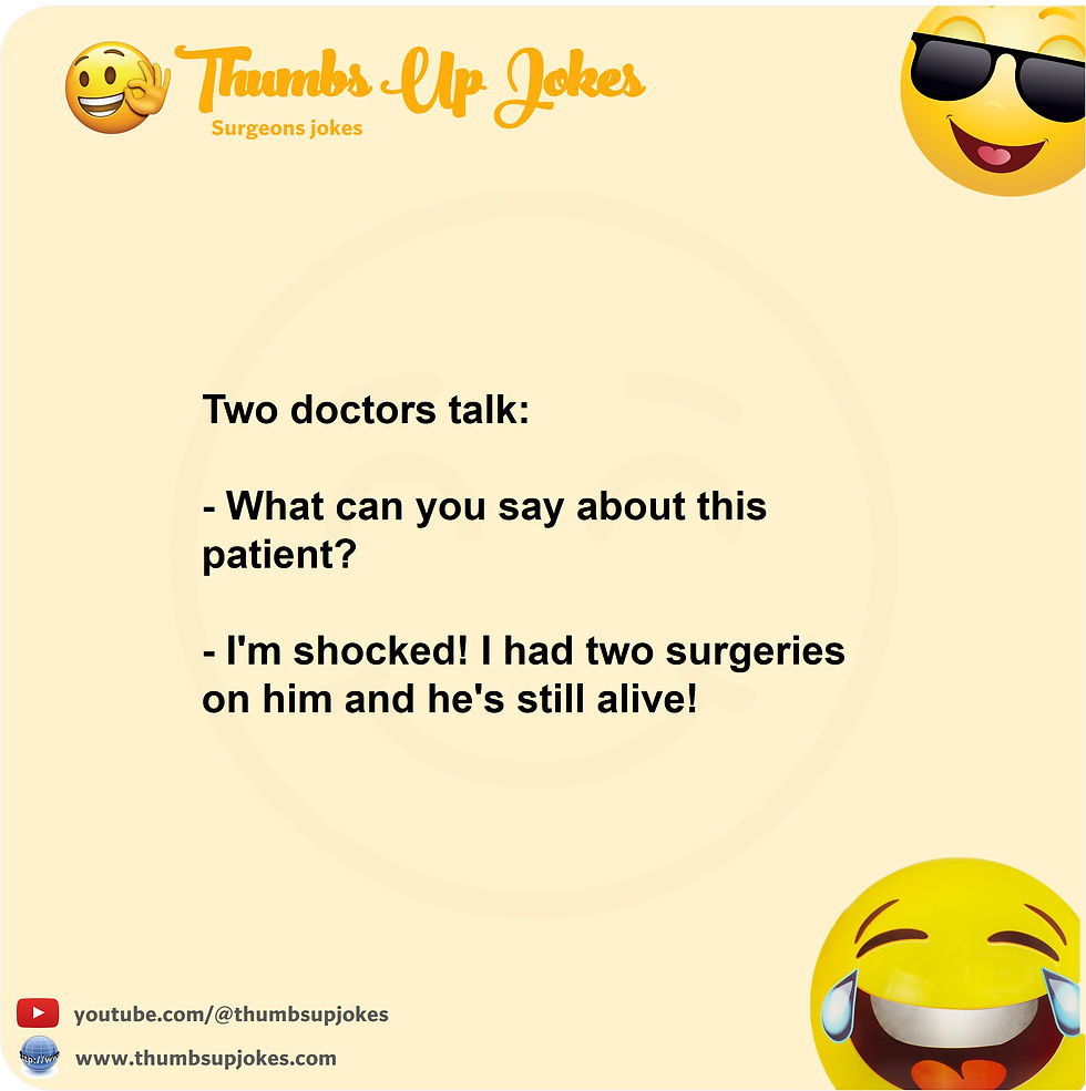 Surgeons joking. Surgeons joke