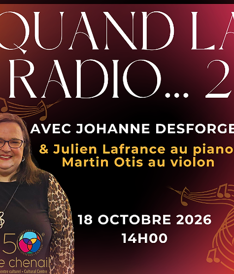 D'hier à aujourd'hui, les succès de la radio reprennent vie avec ces grandes chansons francophones et anglophones, de Brel aux Carpenters jusqu'aux mélodies Québécoises et d'ailleurs.
Avec Johanne Desforges, autrice-compositrice-interprète de Hawkesbury.
Accompagnée par Julien Lafrance, piano et Martin Otis, violon-guitare.
QUAND LA RADIO... 2 continue le voyage amorcé l'année dernière (19 octobre 2025) avec le spectacle QUAND LA
RADIO...! Ce deuxième rendez-vous musical nous transporte au travers de nouvelles chansons qui touchent directement les coeurs. Des airs qui réveillent les souvenirs, des moments précis de nos vies, entre joie, nostalgie, amour et bonheurs. Un spectacle émouvant, sincère et intemporel, où la musique devient mémoire et émotions.