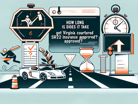 How Long Does It Take to Get Virginia Court-Ordered SR22 Insurance Approved?