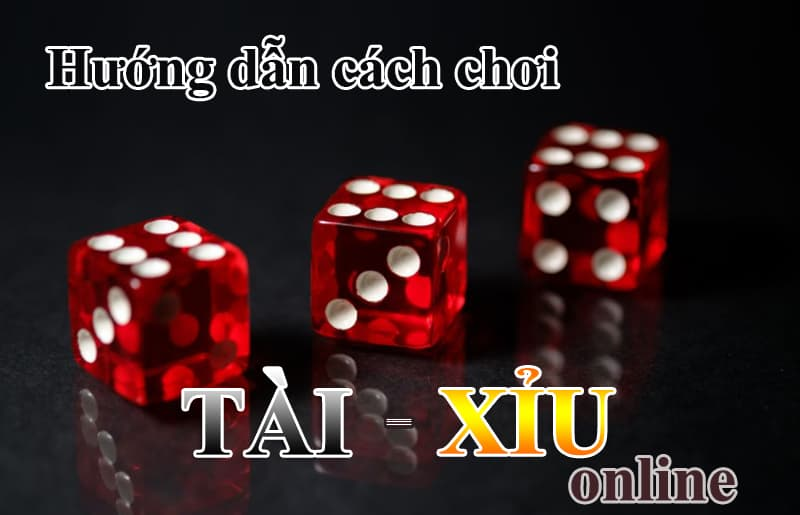 Hướng dẫn cách chơi tài xỉu online
content media