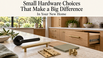 Small Hardware Choices That Make a Big Difference in Your New Home