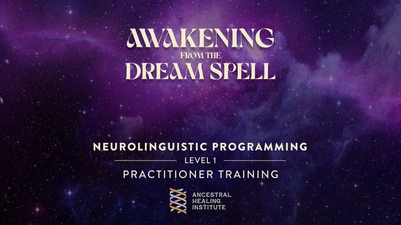 NLP Certification Training Awakening from the Dream Spell