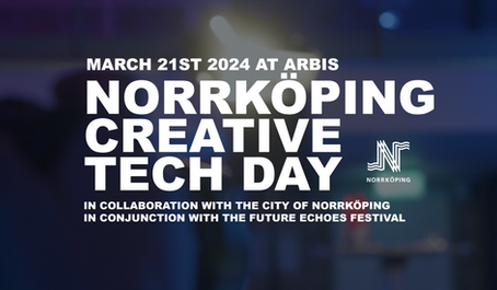 NORRKÖPING CREATIVE TECH DAY 21 March 2024 & AGENDA