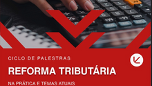 CIESP Leste apresenta: Reforma Tributária na Prática — o que sua empresa precisa fazer agora