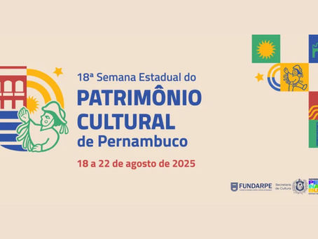 18ª Semana Estadual do Patrimônio Cultural valoriza memória e identidade pernambucana