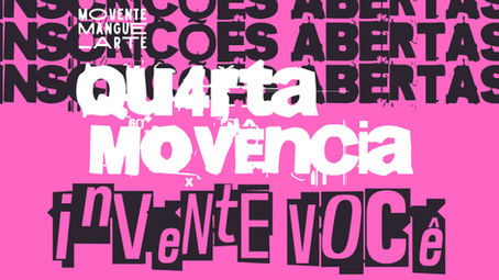 MOVENTEMANGUE_ARTE projeta uma (re)invenção do próprio eu na 4ª Movência com inscrições até 12 de maio