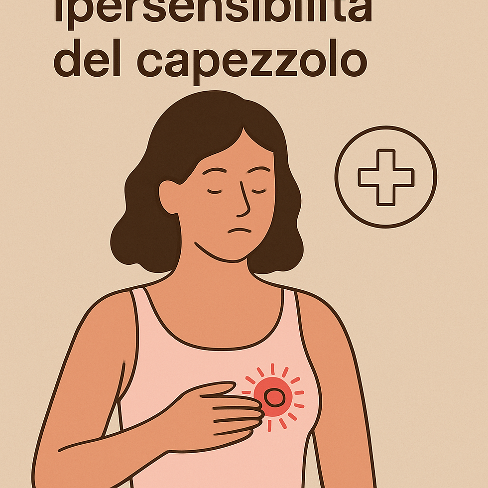 IPERSENSIBILITA' DEL CAPEZZOLO: QUANDO PREOCCUPARSI COSA FARE.