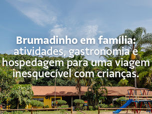 Brumadinho em família: atividades, gastronomia e hospedagem para uma viagem inesquecível com crianças