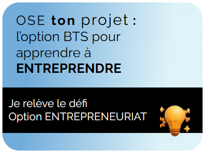 ​Ose ton projet : l’option BTS pour apprendre à ENTREPRENDRE
