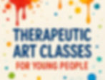 2025 Therapeutic Art classes for Young people/ Students
