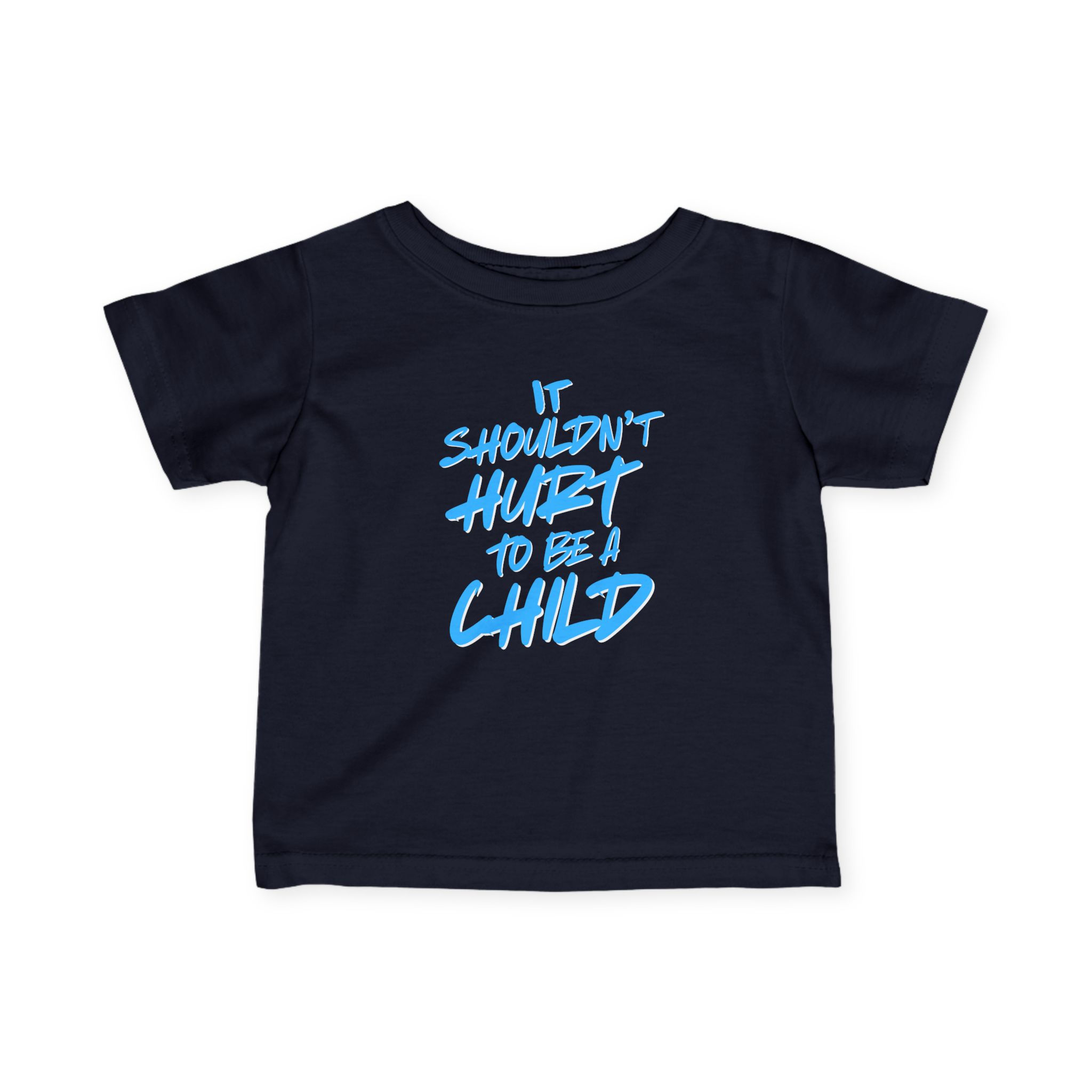It Shouldn't Hurt to Be a Child Graphic Baby Shirt