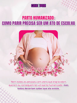 Parto humanizado: como parir precisa ser um ato de escolha