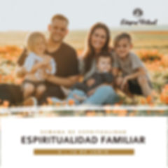 Semana de Espiritualidad - Espiritualidad Familiar