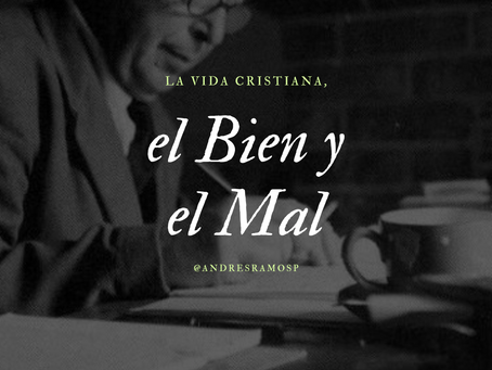  El Bien y el Mal en la Vida Cristiana