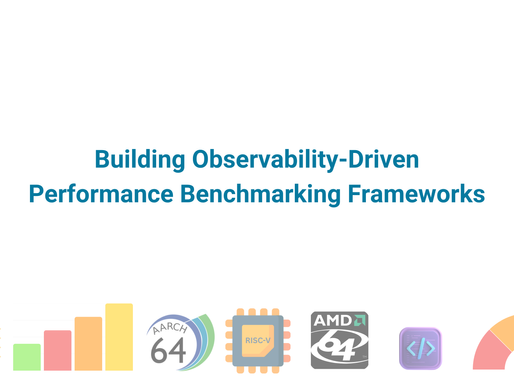 Building Observability-Driven Performance Benchmarking Frameworks