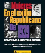 MUJERES EN EL EXILIO REPUBLICANO DE 1939. Homenaje a Josefina Cuesta