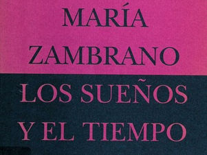 Los sueños y el tiempo. María Zambrano