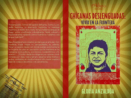 Chicanas deslenguadas. Vivir en la frontera. Gloria Anzaldúa