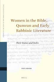Women in the Bible, Qumran and Early Rabbinic Literature. Paul Heger.