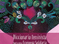 Diccionario Feminista para una Economía Solidaria. Carlos Askunze •Yolanda Jubeto • Luciana Marcó • Zaloa Pérez. Ilustraciones: Liliana Aldai