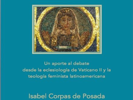 ¿Ordenación de mujeres? Un aporte al debate desde la eclesiología de Vaticano II y la teología feminista latinoamericana. Isabel Corpas