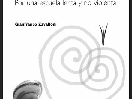 La pedagogía del caracol. Por una escuela lenta y no violenta. GIANFRANCO Zavalloni