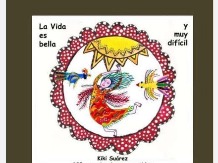 La vida es bella y muy difícil. 120 experiencias para vivir la vida suficientemente feliz. Kiki Suárez