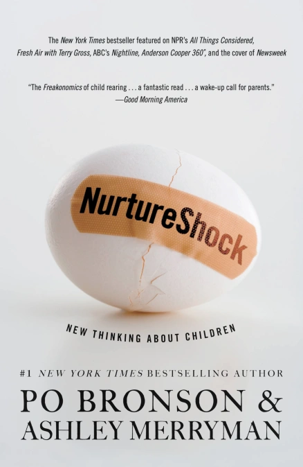 Bronson, Po., Merryman, Ashley. NurtureShock: New Thinking About Children. United States: Grand Central Publishing, 2009.