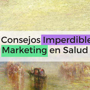 5 consejos imperdibles para aprovechar el Marketing en Salud 