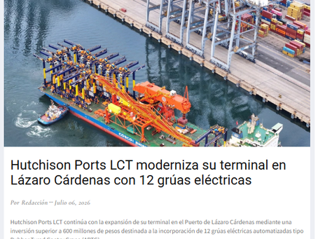 Reporte Noticias - Hutchison Ports LCT moderniza su terminal en Lázaro Cárdenas con 12 grúas eléctricas