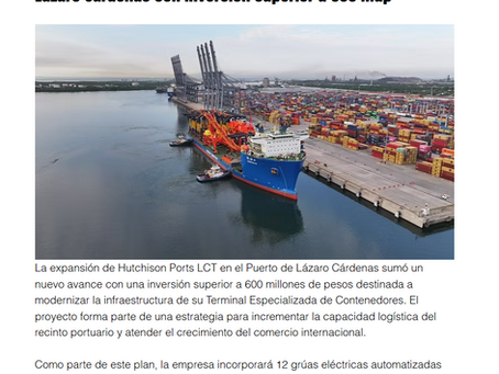 Noticias Top Trending - Hutchison Ports LCT impulsa expansión de su terminal en Lázaro Cárdenas con inversión superior a 600 mdp